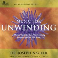 Music for Unwinding [CD] Nagler, Joseph Dr.