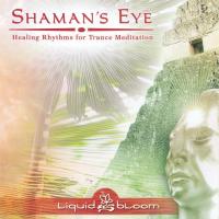 Shaman's Eye [CD] Liquid Bloom