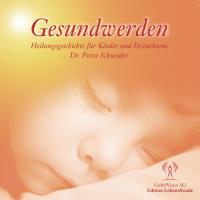 Gesundwerden [CD] Schneider, Petra Dr.