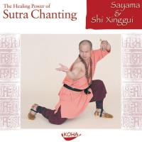 The Healing Power of Sutra Chanting [CD] Sayama & Shi Xinggui