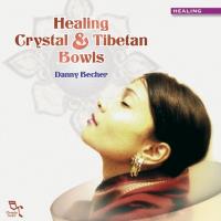 Healing Crystal & Tibetan Bowls [CD] Becher, Danny