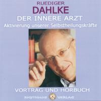 Der Innere Arzt - Vortrag [CD] Dahlke, Rüdiger