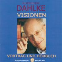 Visionen - Vortrag & Hörbuch [CD] Dahlke, Rüdiger