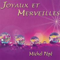 Joyaux et Merveilles [CD] Pepe, Michel