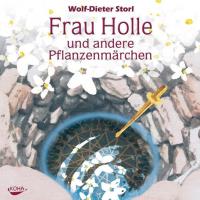 Frau Holle und andere Pflanzenmärchen [CD] Storl, Wolf Dieter