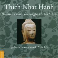 Buddhas Lehren für ein glückliches Leben [CD] Thich Nhat Hanh