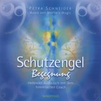 Schutzengel Begegnung [CD] Schneider, Petra & Merlin's Magic
