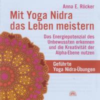 Mit Yoga Nidra das Leben meistern [CD] Röcker, Anna E.