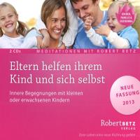 Eltern helfen ihrem Kind und sich selbst [CD] Betz, Robert