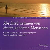 Abschied nehmen von einem geliebten Menschen [CD] Betz, Robert