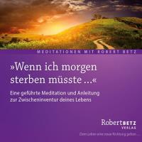 Wenn ich morgen sterben müsste... [CD] Betz, Robert