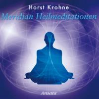 Meridian Heilmeditationen* [CD] Krohne, Horst