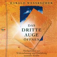 Das Dritte Auge Öffnen [CD] Wessbecher, Harald