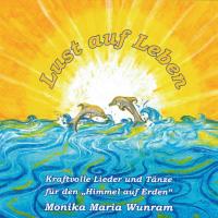 Lust auf Leben [CD] Wunram, Monika Maria