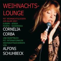 Weihnachts Lounge [CD] Corba, Cornelia & Schuhbeck, Alfons