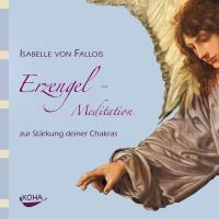 Erzengel Meditation zur Stärkung deiner Chakras [CD] Fallois, Isabelle von