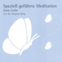 Speziell geführte Meditation zum Licht* [CD] Berg, Dagmar Dr.