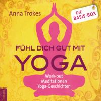 Fühl Dich gut mit Yoga [3CDs] Trökes, Anna