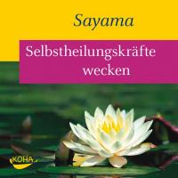 Selbstheilungskräfte wecken [CD] Sayama