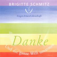 Und die ganze Welt umarmen - Danke [CD] Schmitz, Brigitte