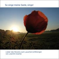 So Singe meine Seele, singe! [CD] Goerke, Joachim