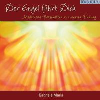 Der Engel führt dich [CD] Maria, Gabriele