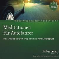 Meditationen für Autofahrer [CD] Betz, Robert