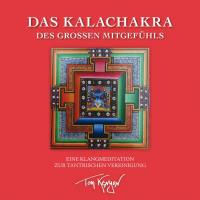 Das Kalachakra des Großen Mitgefühls [CD] Kenyon, Tom