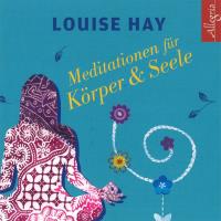Meditationen für Körper und Seele [CD] Hay, Louise L.