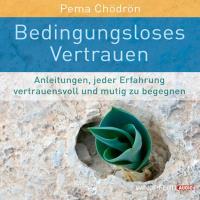 Bedingungsloses Vertrauen [2CDs] Chödrön, Pema