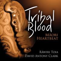 Tribal Blood [CD] Clark, Anthony David & Toia, Rawiri