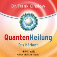 QuantenHeilung - Das Hörbuch [CD] Kinslow, Frank Dr.