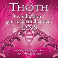 THOTH - Meditation zur rechtsdrehenden DNS [CD] Holsten, Christina