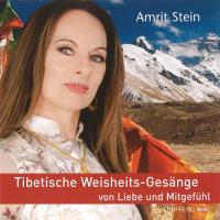 Tibetische Weisheits-Gesänge von Liebe und Mitgefühl [CD] Stein, Amrit