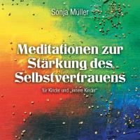Meditationen zur Stärkung des Selbstvertrauens [CD] Müller, Sonja