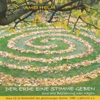 Der Erde eine Stimme geben [CD] Helm, Amei