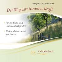 Der Weg zur inneren Kraft [CD] Zach, Michaela