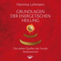 Grundlagen der energetischen Heilung [CD] Lohmann, Hartmut