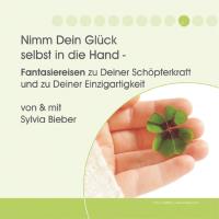 Nimm Dein Glück selbst in die Hand [CD] Bieber, Sylvia