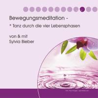 Bewegungsmeditation - Tanz durch die vier Lebensphasen [CD] Bieber, Sylvia