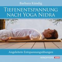 Tiefenentspannung nach Yoga Nidra [CD] Kündig, Barbara