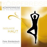 Körperreise für Ihre Gesundheit - Gesunde Haut [CD] Breidenbach, Peter