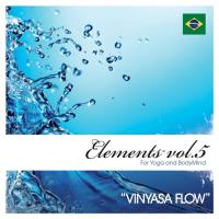 Elements for Yoga and BodyMind Vol. 5 - Vinyasa Flow [CD] Body Mind Elements