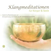 Klangmeditationen für Körper und Seele [CD] Steiner, Bettina