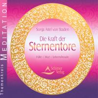 Die Kraft der Sternentore - Fülle, Mut, Lebensfreude [CD] von Staden, Sonja Ariel