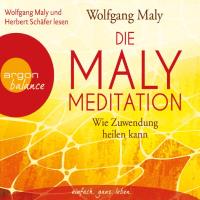 Die Maly Meditation [2CDs] Maly, Wolfgang