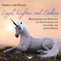 Engel, Krafttier und Einhorn [CD] Fallois, Isabelle von