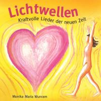 Lichtwellen -  Kraftvolle Lieder der neuen Zeit [CD] Wunram, Monika Maria