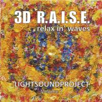 3D R.A.I.S.E. - Relax in' Waves [CD] LIGHTSOUNDPROJECT Vol. 1