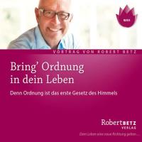 Bring Ordnung in dein Leben [CD] Betz, Robert